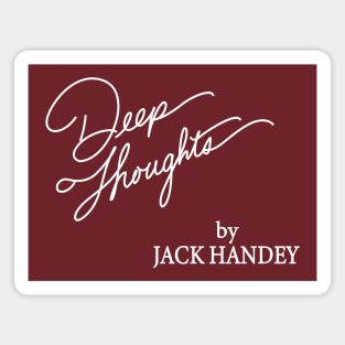 Deep Thoughts by Jack Handey Magnet
